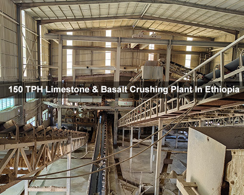 150 TPH Limestone & Basalt Crushing Plant In Ethiopia