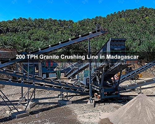 200 TPH Granite Crushing Line in Madagascar