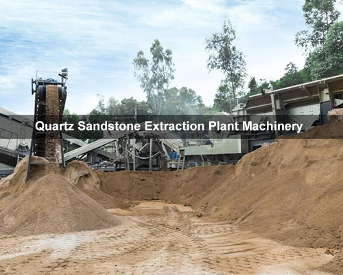 Quartz Sandstone Extraction Plant Machinery