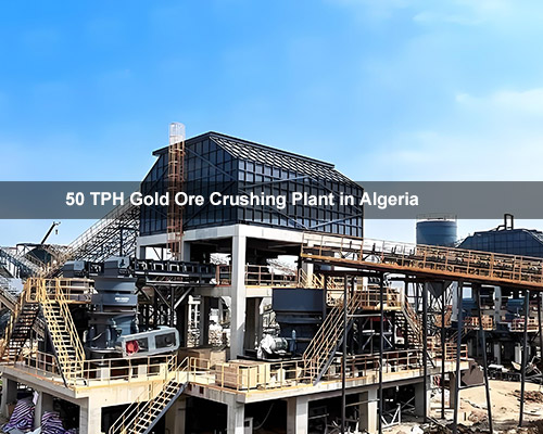 50 TPH Gold Ore Crushing Plant in Algeria