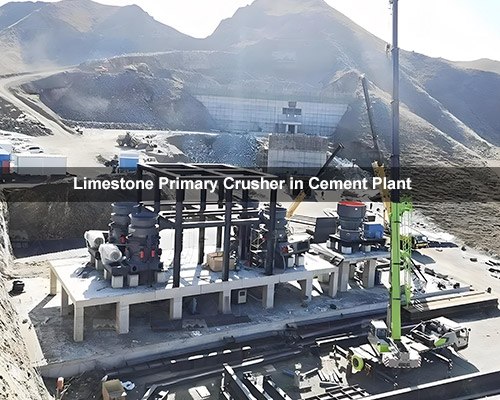 What Is Limestone Primary Crusher in Cement Plant?